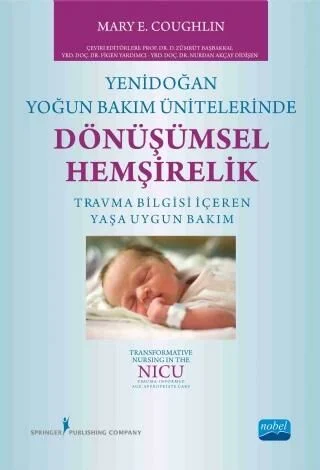 Yenidoğan Yoğun Bakım Ünitelerinde Dönüşümsel Hemşirelik Travma Bilgisi İçeren Yaşa Uygun Bakım